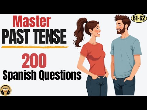 Master SPANISH LISTENING with 200 Past Tense Questions (A2 B1 B2 C1)