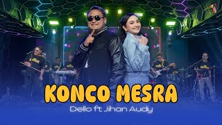 Download lagu KONCO MESRA - JIHAN AUDY X DELLO | YEN TAK SAWANG SOROTE MRIPATMU | VIRAL FYP TIKTOK mp3