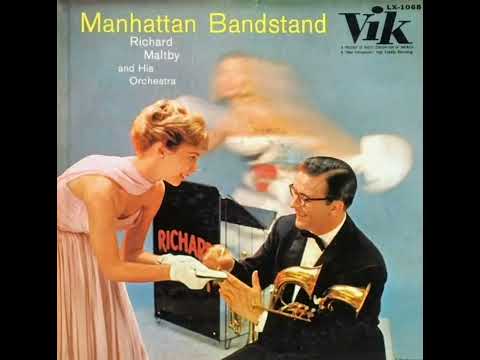 RICHARD MALTBY  -  MANHATTAN BANDSTAND