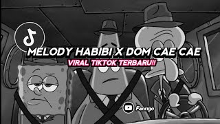 Download lagu DJ Melody Habibi X Dom Cae Cae Viral TikTok 🔥 mp3