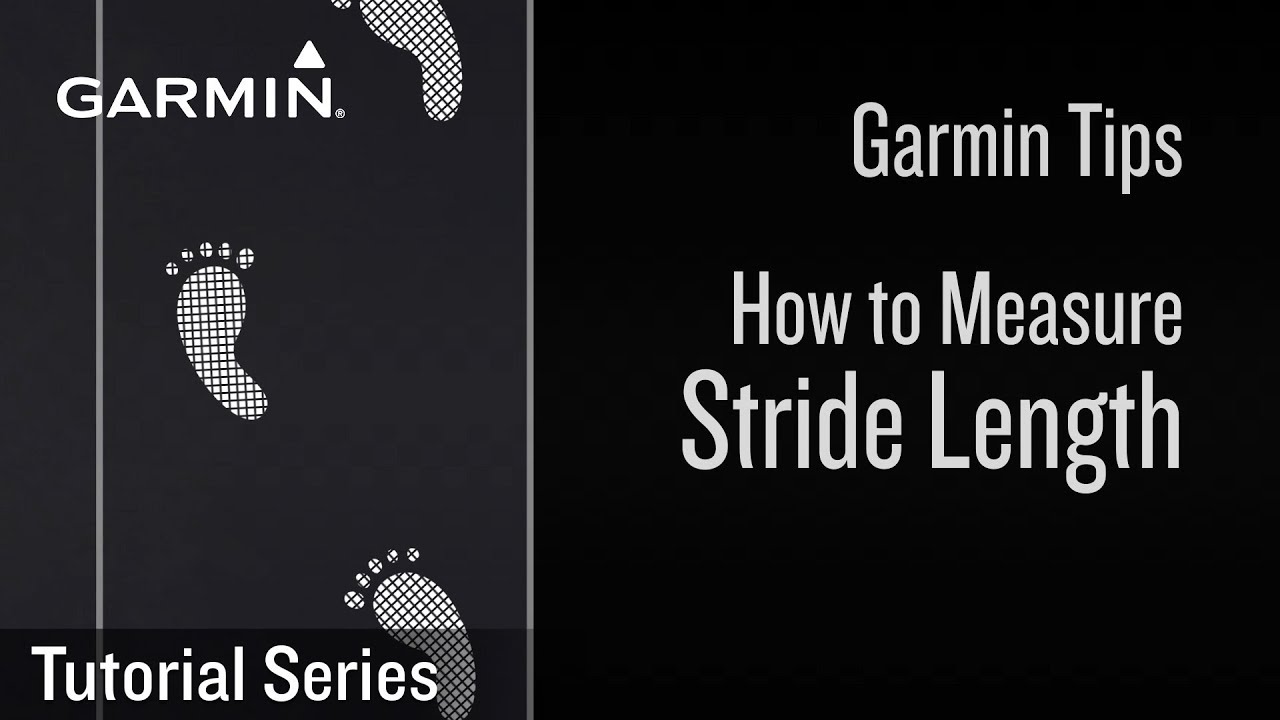 Tutorial - Garmin Tips: How to measure stride length?