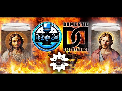 The Burton Beat Episode 10 Featuring Domestic Disturbance