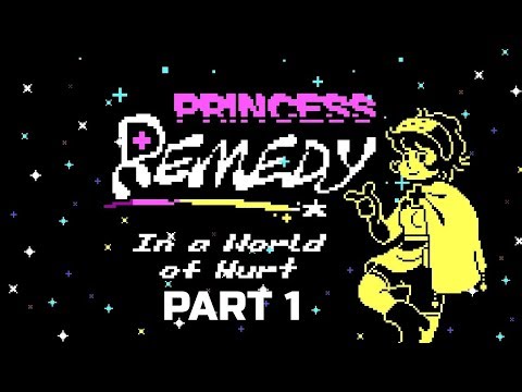 Princess Remedy in a World of Hurt part 1