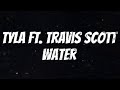 Tyla Ft Travis Scott Water Remix Lyrics