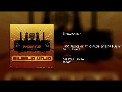 Khomator - 100 Procent Ft. G-Money & DJ Bussy (prod. Fosko)