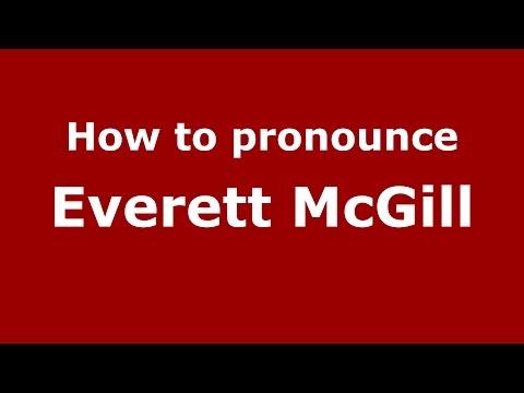How to pronounce Everett McGill (American English/US)  - PronounceNames.com