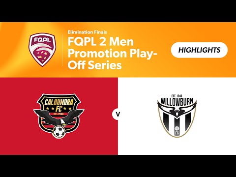 FQPL 2 Men Promotion Play-Off Series Elimination Finals - Caloundra FC vs. Willowburn FC Highlights