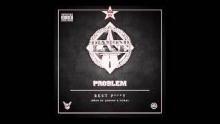 Problem - Best Pussy (Prod by Johnny &amp; Norm)