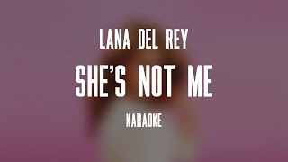 Lana Del Rey – She&#39;s not Me (Karaoke)
