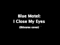 Blue Motel - I Close My Eyes (Shivaree cover ...