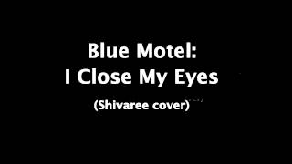 Blue Motel - I Close My Eyes (Shivaree cover)