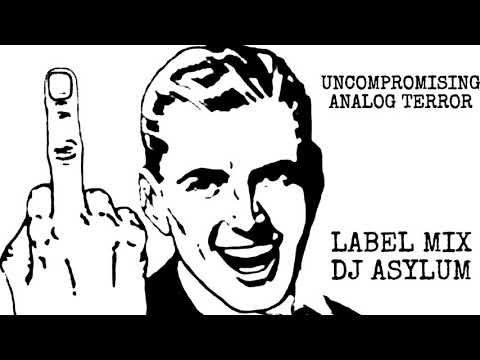 DJ Asylum - Uncompromising Analog Terror Label Mix Vol. 1 (#Hardcore #Acidcore #Acid)