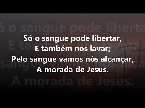Hino 308 - Harpa Cristã - Só o Sangue de Jesus