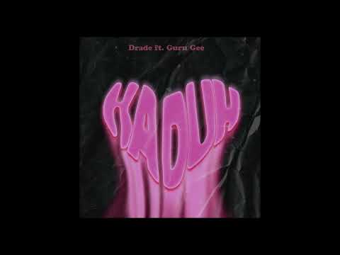 Drade ft. Guru Gee - Ka Duh