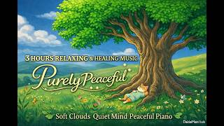 Download lagu RELAXING & HEALING MUSIC 3HOURS🌿Soft Clouds Quiet Mind Peaceful Piano🌿| DaidaiMaos Studio mp3