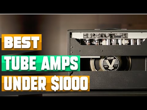 Best Tube Amps Under $1000 In 2022 - Top 10 Tube Amps Under $1000s Review