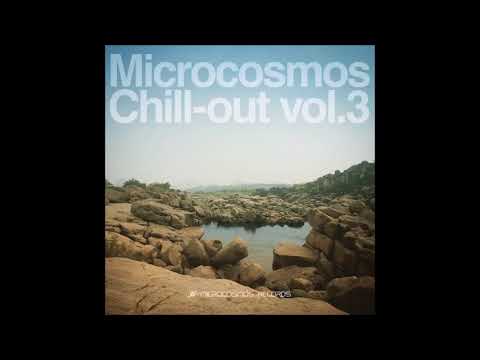 Microcosmos Chill out Vol  3 Full Compilation
