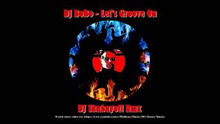 DJ BoBo - Let&#39;s Groove On (DJ Shabayoff Rmx) (90&#39;s Dance Music) ✅