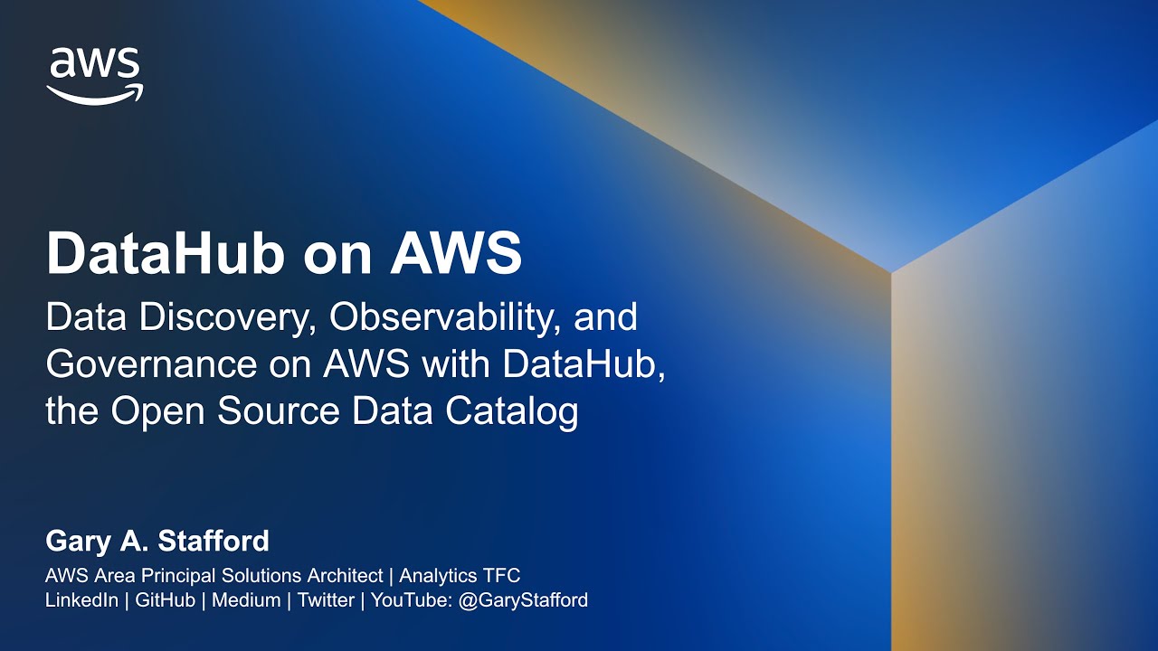 DataHub on AWS: Data Discovery, Observability, and Governance with DataHub Open Source Data Catalog