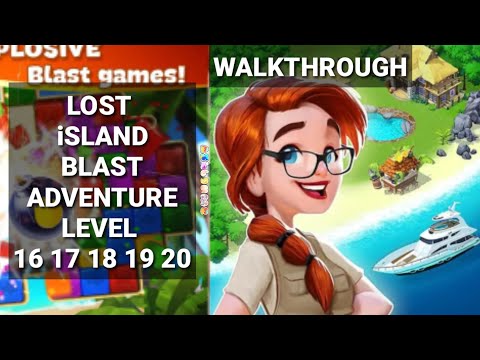 Lost Island Blast Adventure Level 16 17 18 19 20