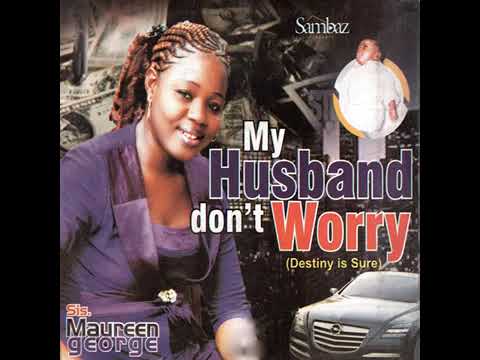 Sis. Maureen George | My Husband Don't Worry Medley
