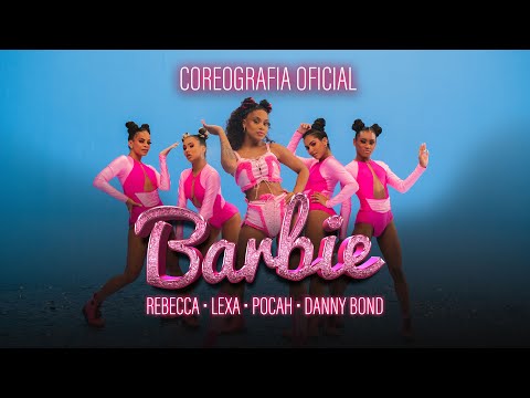 Rebecca, POCAH, Lexa, Danny Bond - Barbie (Coreografia Oficial)