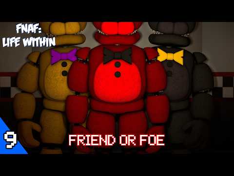 [SFM FNAF] Life Within (Season 1 Episode 9) - Friend or Foe [Full Episode]