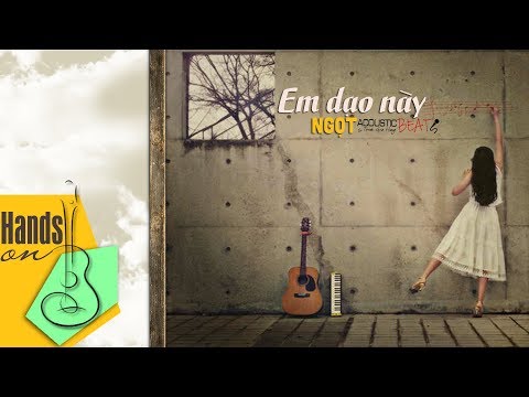 Em dạo này » Ngọt ✎ acoustic Beat by Trịnh Gia Hưng