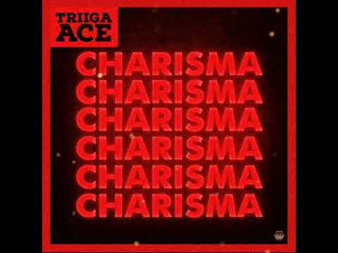 Triiga Ace - Charisma