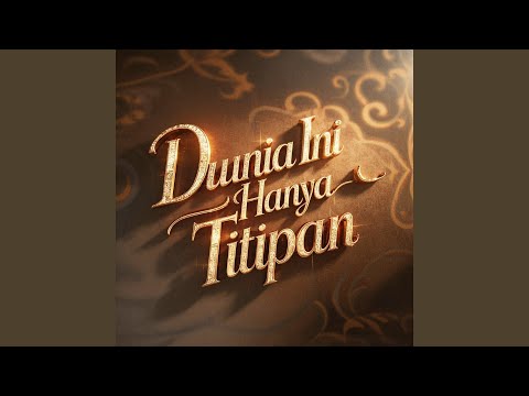 Dunia Ini Hanya Titipan