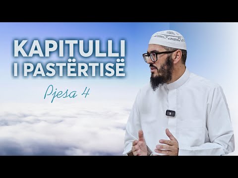 Lexim në Librin "Bulugh al-Maram" Kapitulli i Pastërtisë - (Pjesa 4) - Shaban Tolaj