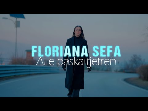 Floriana Sefa - Ai e paska tjetren (Official Video 4K)