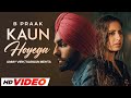 Kaun Hoyega (HD Video) | Ammy Virk | Sargun Mehta | Jaani | B Praak| Latest Punjabi Songs 2023