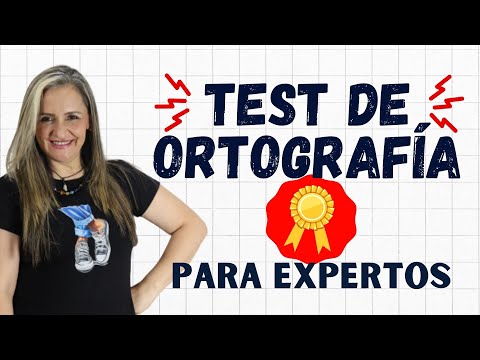✅ TEST DE ORTOGRAFÍA  NIVEL EXPERTO. ¿Lo lograrás?