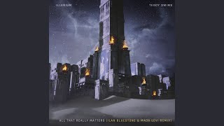 All That Really Matters (feat. Teddy Swims) [Ilan Bluestone &amp; Maor Levi Extended Remix]