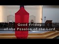 Good Friday of the Passion of the Lord (3.29.24)