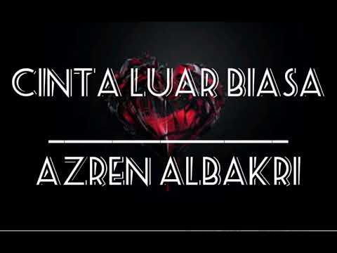 (OST - Aku Cinta Dia TV3) CINTA LUAR BIASA - AZREN ALBAKRI