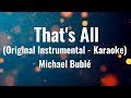 That S All Original Instrumental Karaoke Michael Bublé
