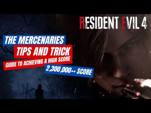 Resident Evil 4 Remake : The Mercenaries Tips and Tricks - Guide Guarantee S+ 2,300+ Score (Leon)