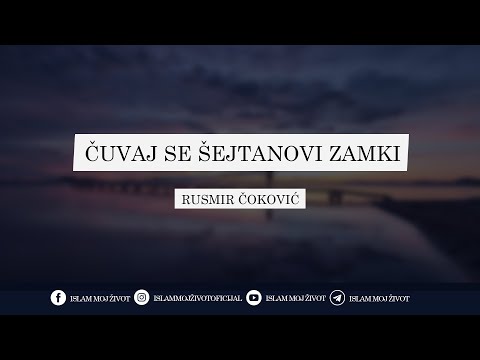 ČUVAJ SE ŠEJTANOVI ZAMKI ᴴᴰ┇hfz. dr. Rusmir Čoković