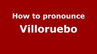 How to pronounce Villoruebo