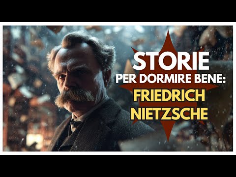 Chi era veramente Friedich Nietzsche ? | Storie per dormire