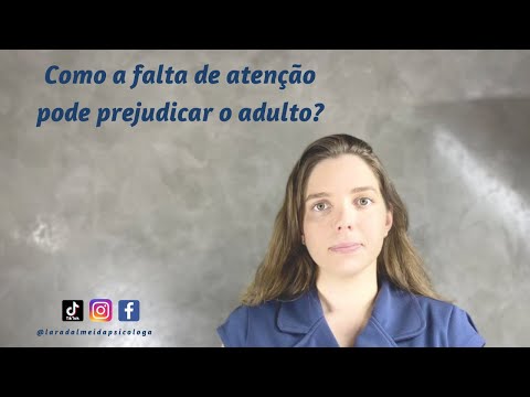 Como a falta de atenção pode prejudicar o adulto?