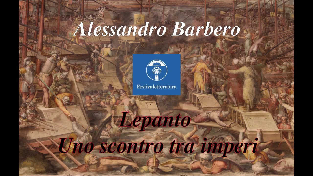Alessandro Barbero - Battaglia di Lepanto: uno scontro tra imperi (Festivaletteratura, 2011)