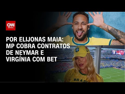 Ministério Público cobra contratos de Neymar e Virgínia com bet | LIVE CNN
