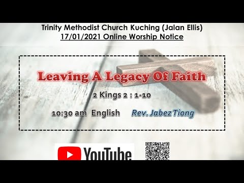 Trinity Methodist Church l Online Worship (Eng) l 17.01.2021 l Leaving A Legacy Of Faith