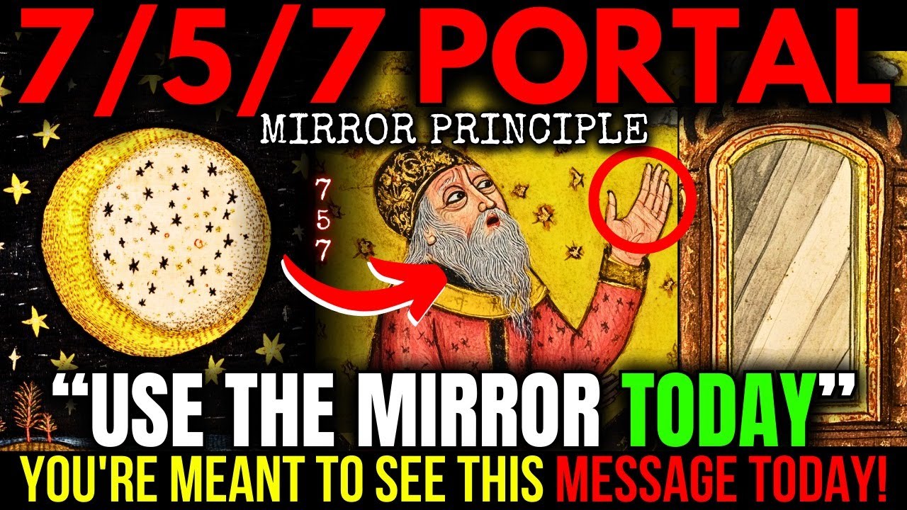 7/5/7 MIRROR PORTAL IS OPEN! 8 Things You NEED To KNOW! 7 MAY 2025