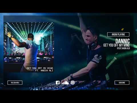 Dannic - Get You Off My Mind (feat. Nadia Ali)