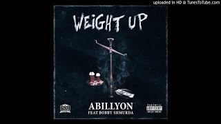 Abillyon - Weight Up Feat Bobby Shmurda