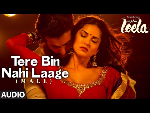 'Tere Bin Nahi Laage (Male)' Full AUDIO Song | Sunny Leone | Ek Paheli Leela